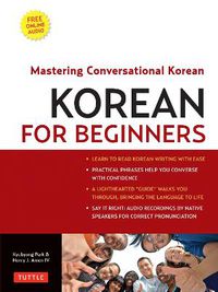 Cover image for Korean for Beginners: Mastering Conversational Korean (Includes Free Online Audio)