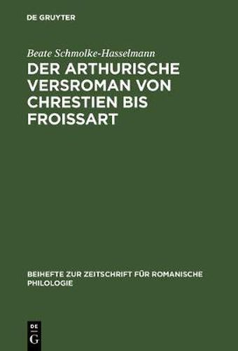 Cover image for Der arthurische Versroman von Chrestien bis Froissart