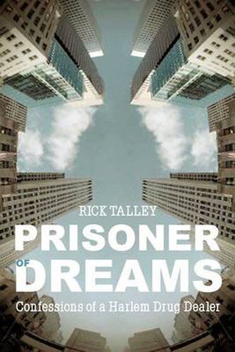 Cover image for Prisoner of Dreams: Confessions of a Harlem Drug Dealer