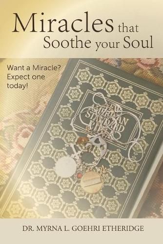 Cover image for Miracles that Soothe your Soul: Want a Miracle? Expect one today!