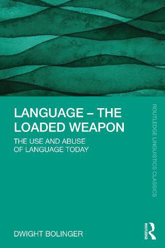 Cover image for Language - The Loaded Weapon: The Use and Abuse of Language Today