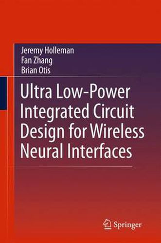 Cover image for Ultra Low-Power Integrated Circuit Design for Wireless Neural Interfaces