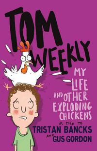 Cover image for Tom Weekly 4: My Life and Other Exploding Chickens