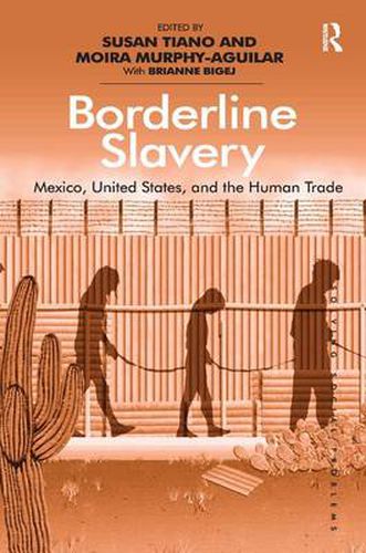 Cover image for Borderline Slavery: Mexico, United States, and the Human Trade