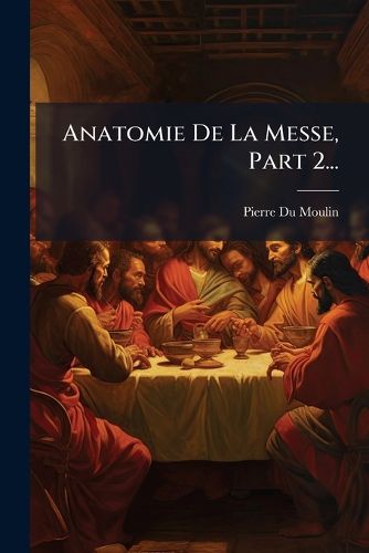 Cover image for Anatomie de La Messe, Part 2...