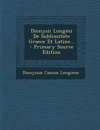 Cover image for Dionysii Longini De Sublimitate Graece Et Latine...
