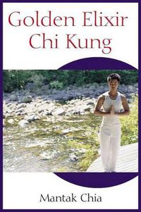 Cover image for Golden Elixir Chi Kung