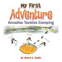 Cover image for My First Adventure: Analise Tackles Camping