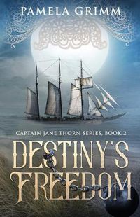 Cover image for Destiny's Freedom: Captain Jane Thorn Series: Book 2