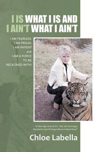 Cover image for I Is What I Is and I Ain't What I Ain't: I Am Fearless