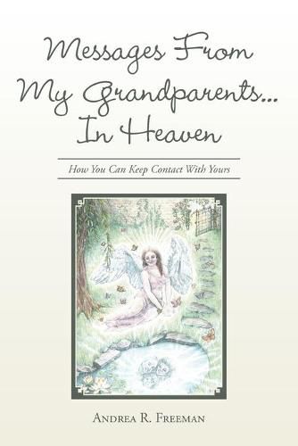 Cover image for Messages From My Grandparents... In Heaven: How You Can Keep Contact With Yours