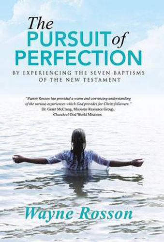 Cover image for The Pursuit of Perfection: By Experiencing the Seven Baptisms of the New Testament