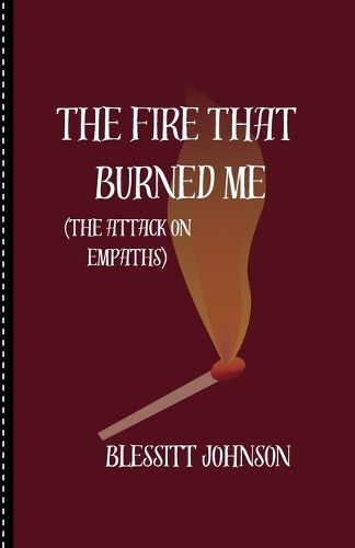 Cover image for The Fire That Burned Me