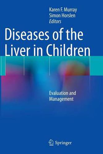 Cover image for Diseases of the Liver in Children: Evaluation and Management