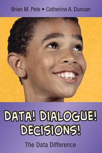 Cover image for Data! Dialogue! Decisions!: The Data Difference