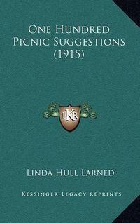 Cover image for One Hundred Picnic Suggestions (1915)