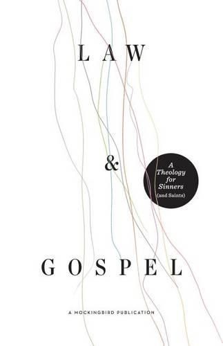 Cover image for Law and Gospel: A Theology for Sinners (and Saints)