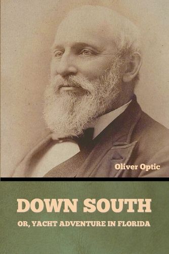 Cover image for Down South; or, Yacht Adventure in Florida