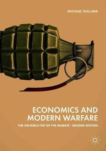 Cover image for Economics and Modern Warfare: The Invisible Fist of the Market