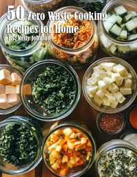 Cover image for 50 Zero Waste Cooking Recipes for Home