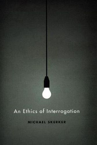 Cover image for An Ethics of Interrogation