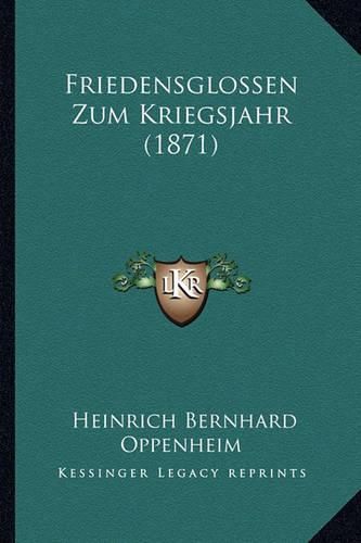 Friedensglossen Zum Kriegsjahr (1871)