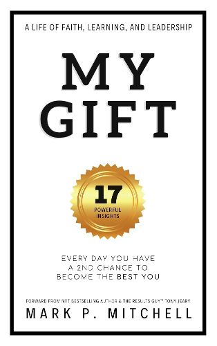 Cover image for My Gift: Every Day You Have a 2nd Chance to become the BEST YOU