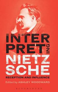 Cover image for Interpreting Nietzsche: Reception and Influence