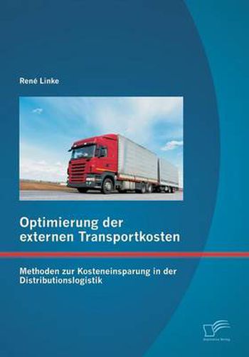 Cover image for Optimierung der externen Transportkosten: Methoden zur Kosteneinsparung in der Distributionslogistik