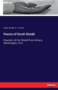 Cover image for Poems of Sarah Shedd: Founder of the Shedd Free Library, Washington, N.H.