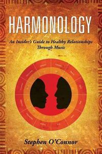 Cover image for Harmonology: An Insider's Guide to Healthy Relationships Through Music