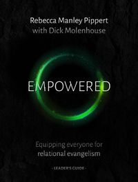 Cover image for Empowered Leader's Guide: Equipping Everyone For Relational Evangelism