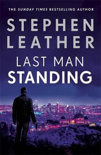 Cover image for Last Man Standing: The explosive thriller from bestselling author of the Dan 'Spider' Shepherd series