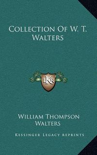 Cover image for Collection of W. T. Walters