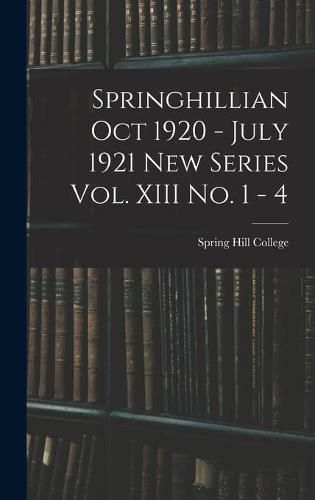 Springhillian Oct 1920 - July 1921 New Series Vol. XIII No. 1 - 4