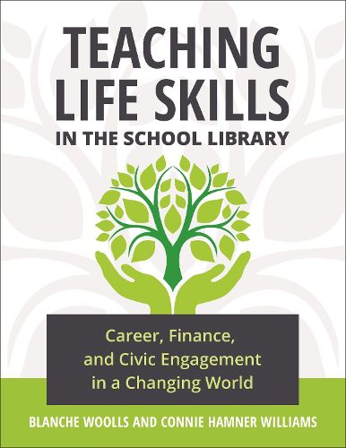 Cover image for Teaching Life Skills in the School Library: Career, Finance, and Civic Engagement in a Changing World