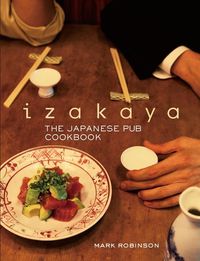 Cover image for Izakaya: The Japanese Pub Cookbook