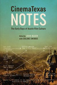 Cover image for CinemaTexas Notes: The Early Days of Austin Film Culture