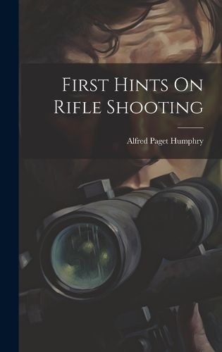 Cover image for First Hints On Rifle Shooting