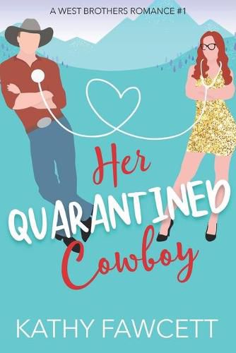 Cover image for Her Quarantined Cowboy: A Wild Wests Cowboy Romance