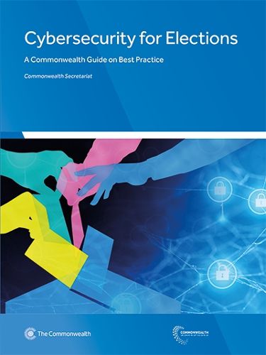 Cover image for Cybersecurity for Elections: A Commonwealth Guide on Best Practice