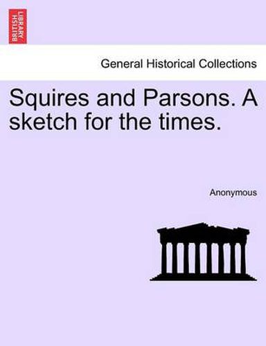 Cover image for Squires and Parsons. a Sketch for the Times.
