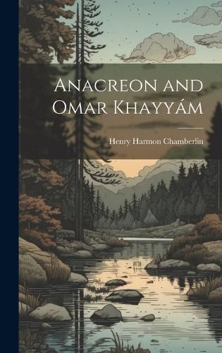 Cover image for Anacreon and Omar Khayyam