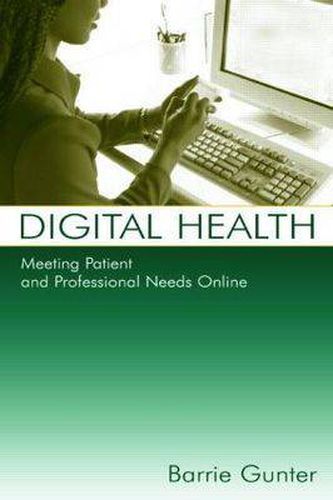 Cover image for Digital Health: Meeting Patient and Professional Needs Online