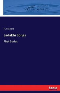 Cover image for Ladakhi Songs: First Series