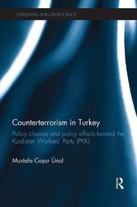 Cover image for Counterterrorism in Turkey: Policy Choices and Policy Effects toward the Kurdistan Workers' Party (PKK)