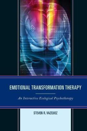 Cover image for Emotional Transformation Therapy: An Interactive Ecological Psychotherapy