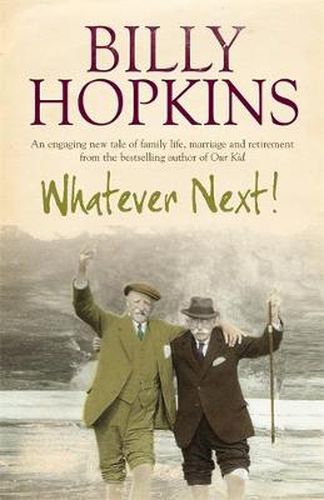 Cover image for Whatever Next! (The Hopkins Family Saga, Book 7): An engaging tale of family life, marriage and retirement