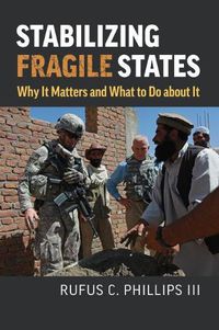 Cover image for Stabilizing Fragile States: Why It Matters and What to Do about It
