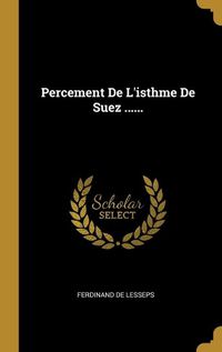 Cover image for Percement De L'isthme De Suez ......